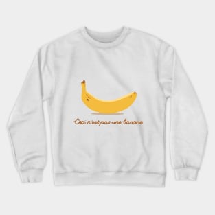 Ceci n'est pas une banane. Crewneck Sweatshirt